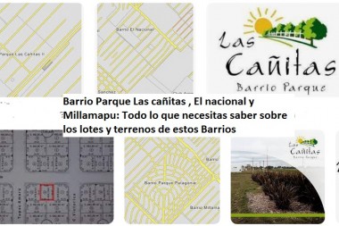 Barrio Parque Las cañitas , El nacional y Millamapu: Todo lo que necesitas saber sobre los lotes y terrenos de estos Barrios