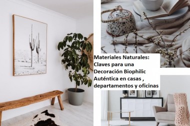 Materiales Naturales: Claves para una Decoración Biophilic Auténtica en casas , departamentos y oficinas en venta