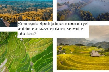 ¿Como negociar el precio justo para el comprador y el vendedor de las casas y departamentos en venta en bahía blanca?