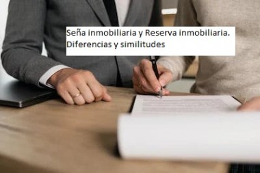 Seña inmobiliaria y Reserva inmobiliaria. Diferencias y similitudes