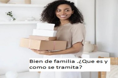 Bien de familia .¿Que es y como se tramita?