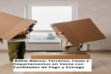 Encuentra tu Hogar en Bahía Blanca: Terrenos, Casas y Departamentos en Venta con Facilidades de Pago y Entrega 