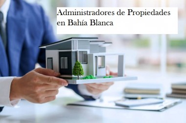 Libérate de Preocupaciones: Descubre Cómo los Administradores de Propiedades en Bahía Blanca Simplifican tu Vida