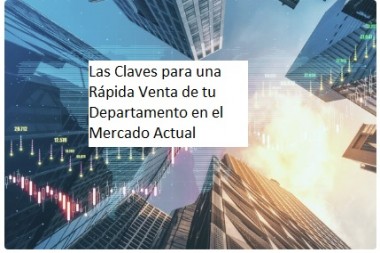 Las Claves para una Rápida Venta de tu Departamento en el Mercado Actual