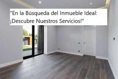 "En la Búsqueda del Inmueble Ideal: ¡Descubre Nuestros Servicios!"