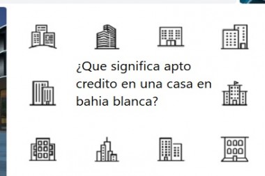 ¿Que significa apto credito en una casa en bahia blanca?