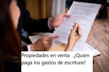 Propiedades en venta  .¿Quien paga los gastos de escritura?