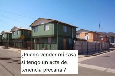 ¿Puedo vender mi casa si tengo un acta de tenencia precaria ?