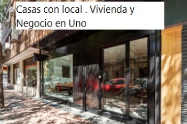 Casas con local . Vivienda y Negocio en Uno