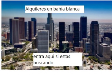 ¡Atención buscadores de alquileres !.   ¡No te pierdas las mejores oportunidades de alquiler en Bahía Blanca!