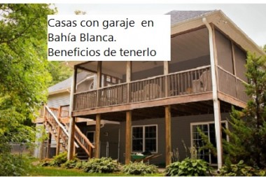 Casas con garaje  en Bahía Blanca. Beneficios de tenerlo 