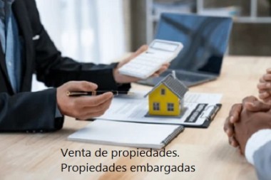 Venta de propiedades. Propiedades embargadas