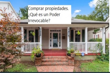 Comprar propiedades. ¿Qué es un Poder Irrevocable?