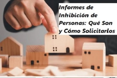 Informes de Inhibición de Personas: Qué Son y Cómo Solicitarlos