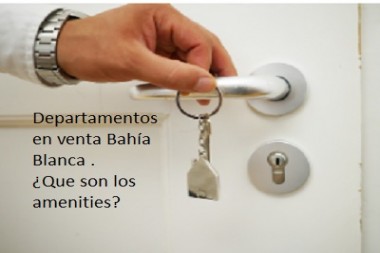 Departamentos en venta Bahía Blanca .¿Que son los amenities?