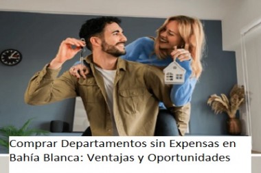 Departamento Bahia Blanca. Comprar Departamentos sin Expensas en Bahía Blanca: Ventajas y Oportunidades