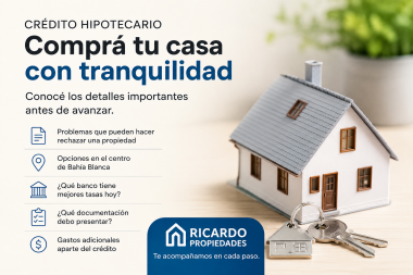 Crédito hipotecario en Bahía Blanca: por qué un banco puede rechazar una propiedad aunque figure como apto crédito